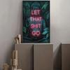 Искусство Духовный Будда Йога Дзен Идея Подарка Настенная Картина Постеры для Гостиной Домашний Декор Отпусти Этот Хлам Постер Принт Неон