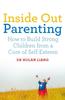 Книга Inside Out Parenting : How To Build Strong Children from a Core of Self-Esteem