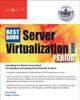 Книга The Best Damn Server Virtualization Book Period : Including Vmware, Xen, and Microsoft Virtual Server