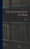Книга The Psychology of War