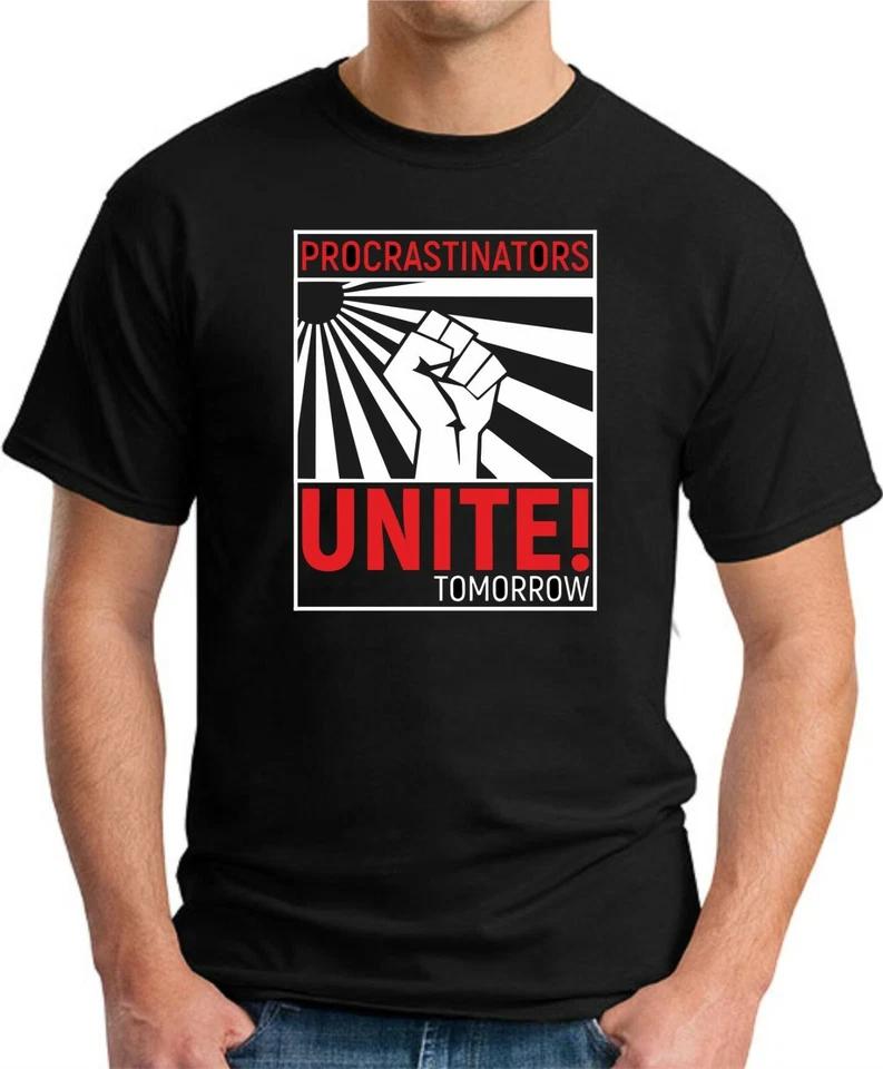 PROCRASTINATORS UNITE TOMORROW T SHIRT Funny Slogan Novelty Mens Geeky Gift 7