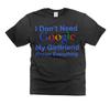 Смешная футболка "Мне не нужен Google, моя девушка знает всё" Подарки парню Унисекс