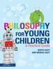 Книга Philosophy for Young Children : A Practical Guide