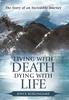 Книга Living with Death, Dying with Life : The Story of an Incredible Journey