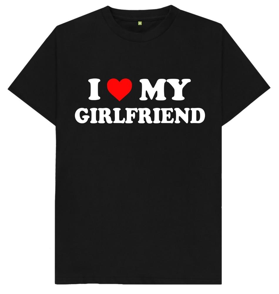 I Love My Girlfriend Gift T Shirt