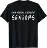2027 Seniors Our Final Season Class of 27 Senior Grad Gift T-Shirt