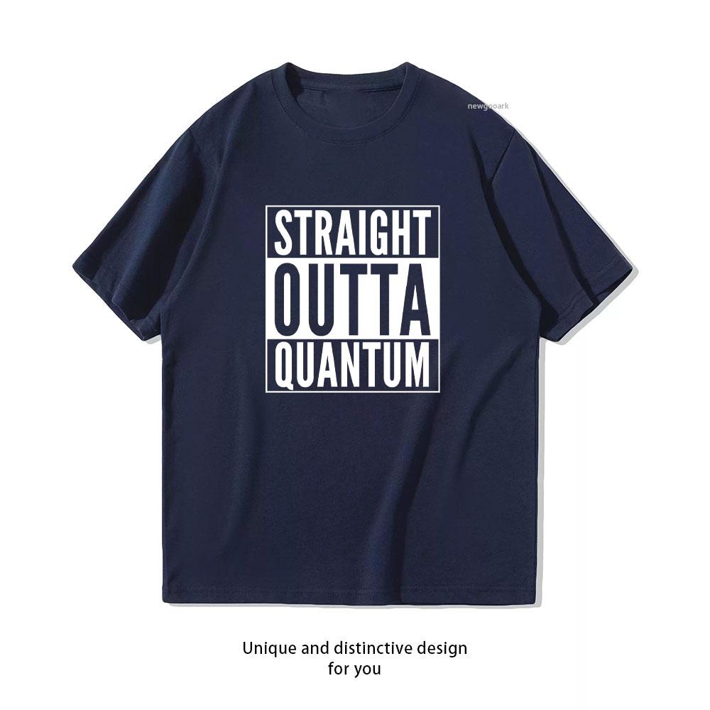 Straight Outta Quantum White on Black TShirt Women Unisex Casual Cotton Graphic T Shirts Creative Streetwear Classic Aesthetic
