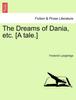 Книга The Dreams of Dania, Etc. [A Tale.]