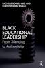 Книга Black Educational Leadership : From Silencing To Authenticity