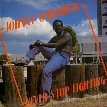 Виниловая пластинка JOHNNY OSBOURNE Never Stop Fighting GREL38 Greensleeves Re 1982 Великобритания Регги Ска Даб Б/у