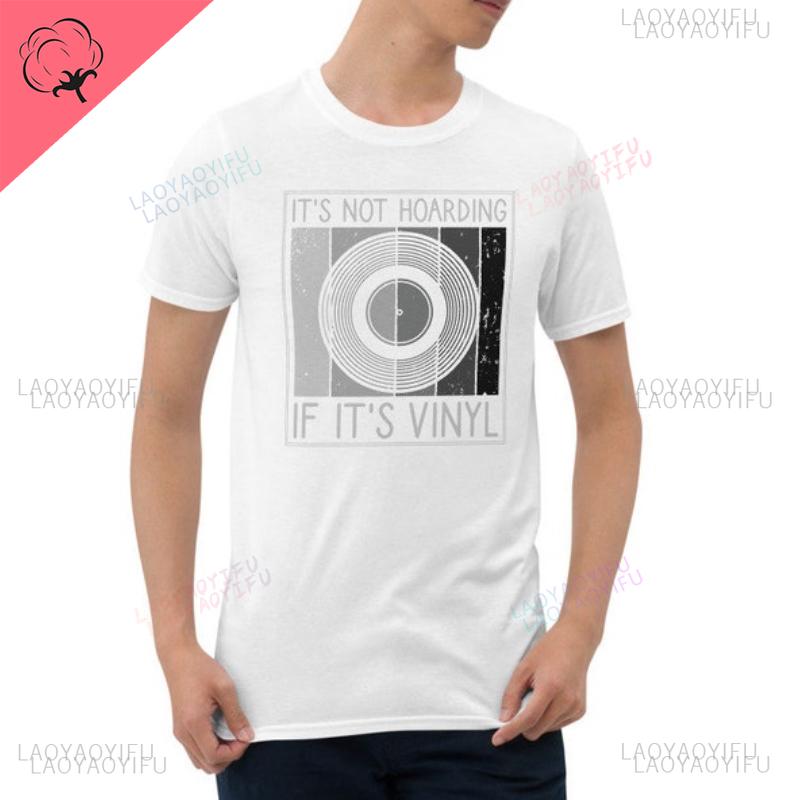 Vinyl Record Cotton T Shirt Its Not Hoarding If Its Vinyl Funny DJ Gift Record Collectors Tops Tee Unisex Aesthetic Streetwear