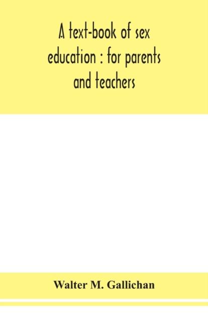 The A Text-book of Sex Education : for Parents and Teachers Book