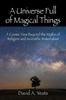 Книга A Universe Full of Magical Things : A Cosmic View Beyond the Myths of Religion and Scientific Materialism