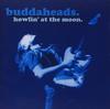 CD BUDDHAHEADS; - Howlin' At the Moon  GYR010 Non Japan ObiRock Used
