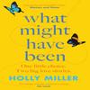 What Might Have Been by Holly Miller Paperback Book 9781529324457