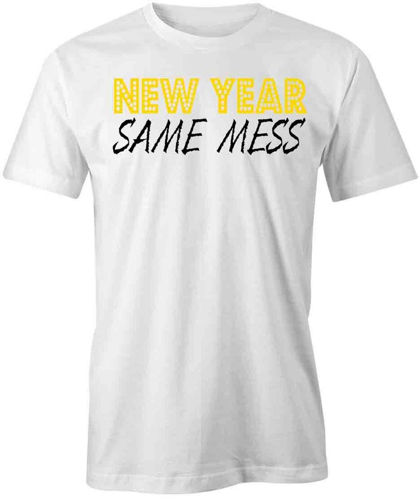 NEW YEAR SAME MESS TShirt Tee Short-Sleeved Cotton CLOTHING S1WSA448