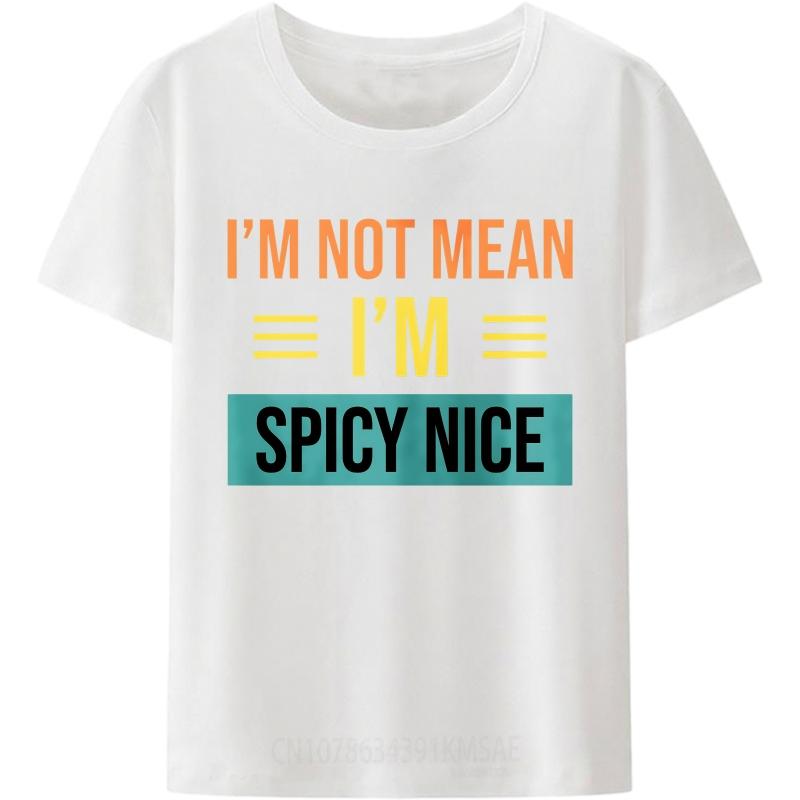 Men Cotton Tshirt Daily Wear Summer For Him T Shirt Im Not Mean Im Spicy Nice Short Sleeve Comfortable Round Neck Tees