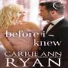 Before I Knew by Carrie Ann Ryan Paperback Book 9781636954547