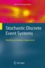 The Stochastic Discrete Event Systems : Modeling, Evaluation, Applications Book