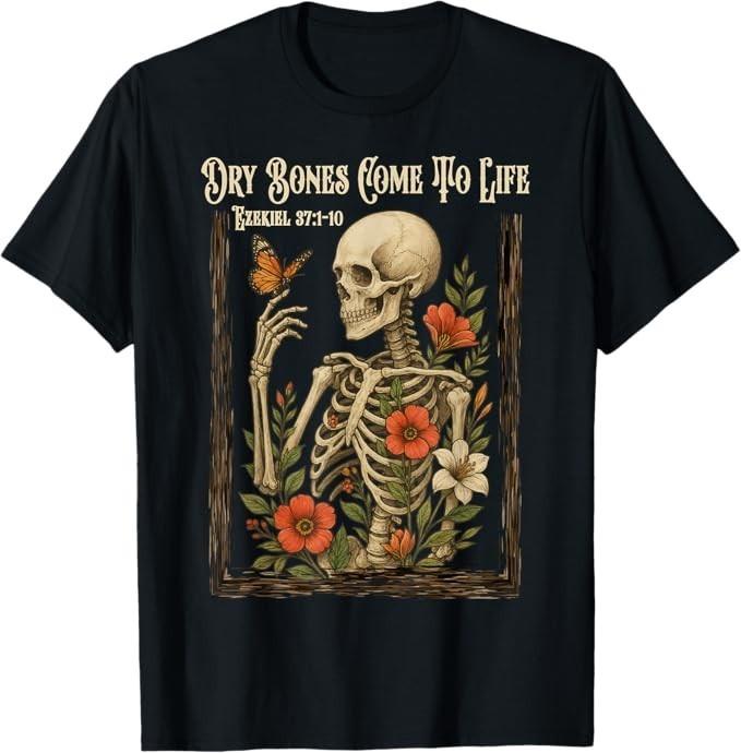 Christian Faith Dry Bones Come to Life Skeleton Floral T-Shirt