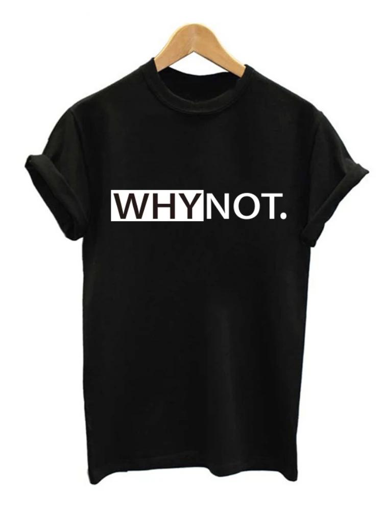 WHY NOT Футболка с буквенным принтом для женщин с коротким рукавом и круглым вырезом, свободная женская футболка, летняя женская футболка, топы, одежда, женские футболки