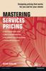 Книга Mastering Services Pricing : Designing Pricing That Works for You and for Your Clients
