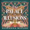 The Palace of Illusions by Rowenna Miller Paperback Book 9780316571944