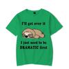 Funny Sloth Men's T-shirts I Just Need To Be Dramatic First Graphic Tshirts Men Short Sleeve Top Shrit Hip Hop Streetwear Tshirt