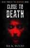 Книга Close To Death : 3