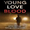Young Love Blood by James Michael George Hollingsworth Paperback Book 9781804398678