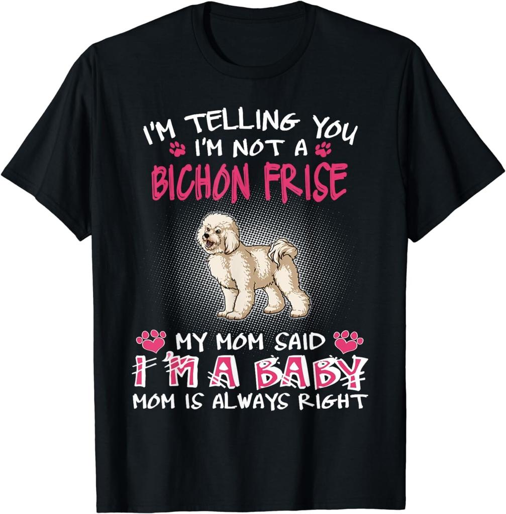 I'm Telling You I'm Not a Bichon Frise Dog – Funny Gift Unisex T-Shirt