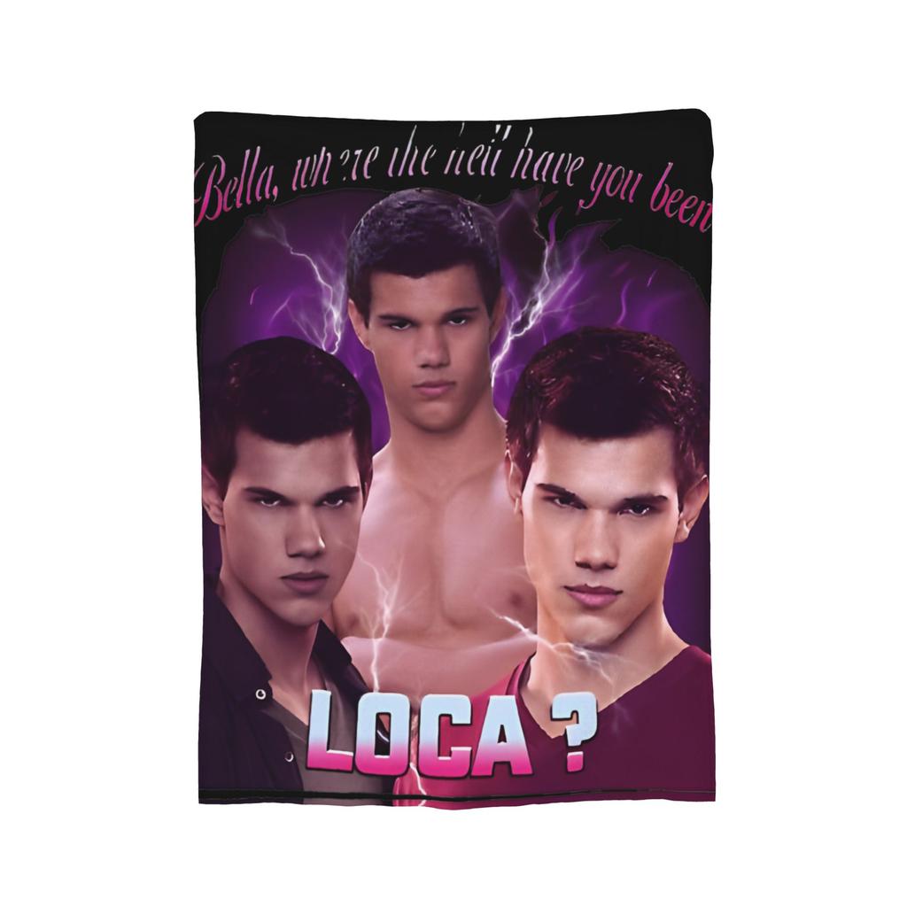 Bella Where The Hell Have You Been Loca Blankets Jacob Black The Twilight Saga Plush Throw Blanket for Home Restaurant Winter