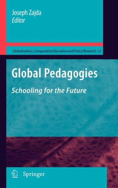 The Global Pedagogies : Schooling for the Future : 12 Book