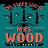 The Other Side of Mrs Wood by Lucy Barker Hardback Book 9780008597207