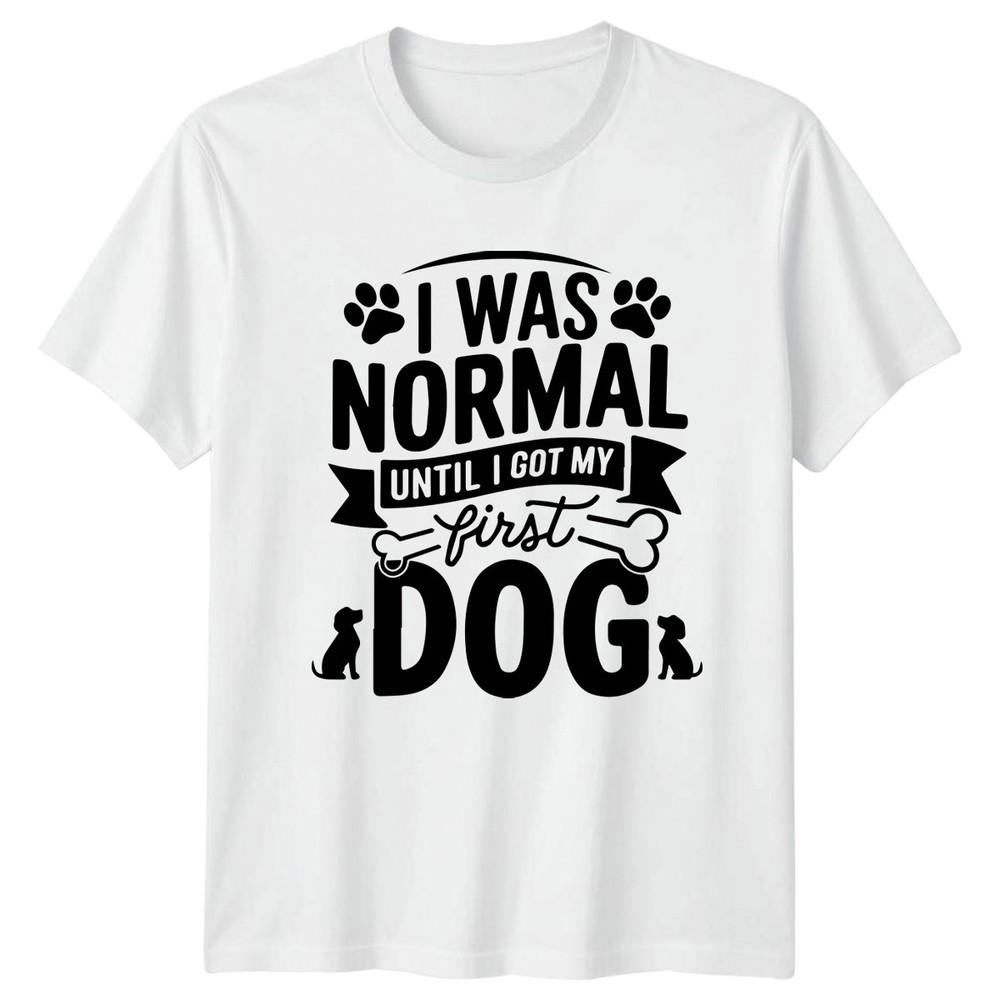 I Was Normal Until I TShirt Dog Owners Dogs Gift For Him And Her