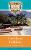 Книга Caribbean Folklore : A Handbook