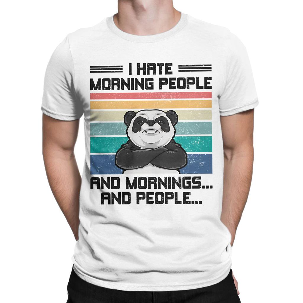 I Hate Morning People And Mornings And People Panda Bear TShirts For Unisex Pure Cotton Tees Round Neck Short Sleeve T Shirts