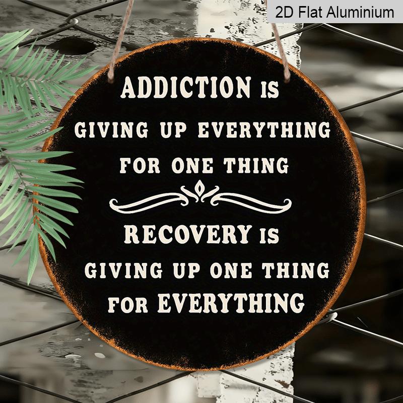 2D Flat, 1pc 7.87*7.87 Inch Round French Aluminum Sign, Vintage Decorative Plaque about "Addiction And Recovery", "Motivational Proverb" Decorative