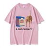 Футболка с надписью «Я ем цемент» Смешная, саркастическая, оскорбительная, случайная, с принтом мема «кошка», футболки женские, унисекс, повседневные топы 