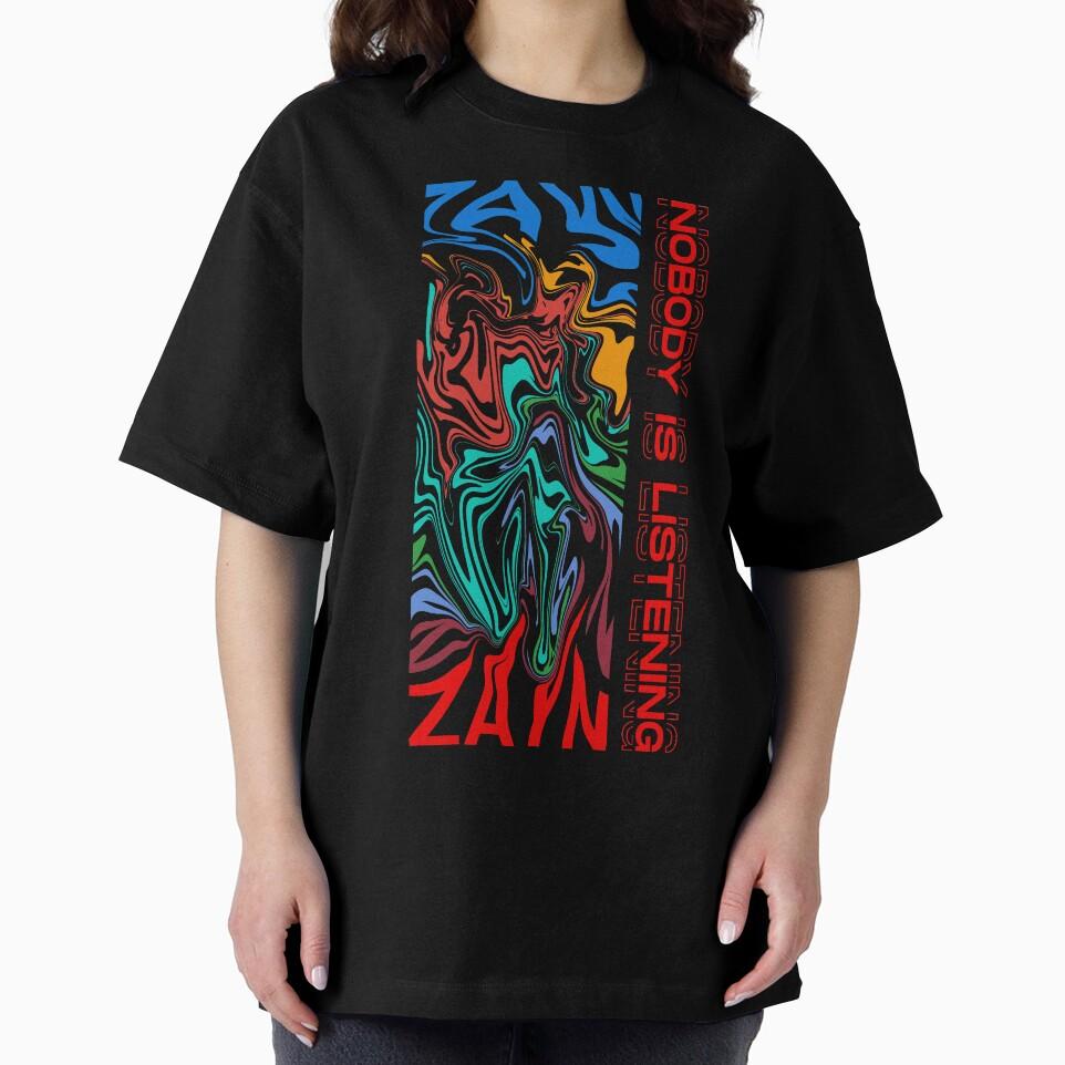 Nobody Is Listening - Zayn Oversized T-Shirt