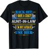 Back Off I Have A Crazy Aunt-In-Law Funny Quote Humor T-Shirt