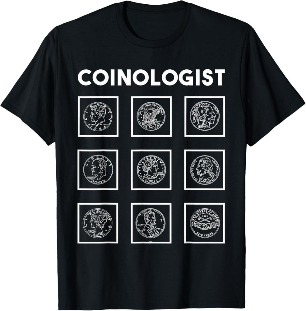 Coinologist Coin Collector Numismatics Coin Collecting Tee Gift Unisex T-Shirt