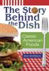 The The Story Behind the Dish : Classic American Foods Book