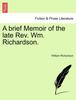 Книга A Brief Memoir of the Late REV. Wm. Richardson.