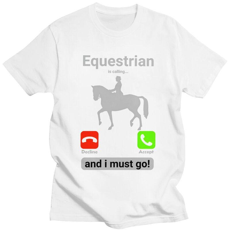 Equestrian Is Calling And I Must Go T Shirts for Men 100 Cotton Tees Fathers Day Gift Tshirts Tshirt