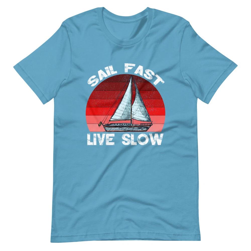 Sail Fast Live Slow T-Shirt