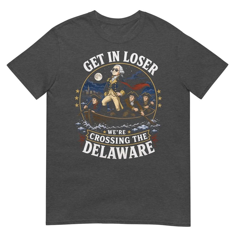 Get In Loser Were Crossing The Delaware 4th Of July Kids TShirt