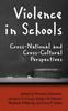 The Violence In Schools : Cross-National and Cross-Cultural Perspectives Book