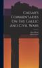 Книга Caesar's Commentaries On The Gallic And Civil Wars