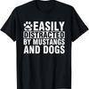 Easily Distracted by Mustangs and Dogs Funny T Shirt